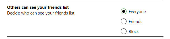 Xbox: Others can see your friends list. Select “Everyone”