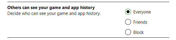 Xbox: Others can see your game and app history. Select “Everyone”